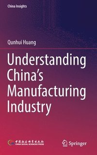 bokomslag Understanding China's Manufacturing Industry