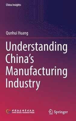 bokomslag Understanding China's Manufacturing Industry