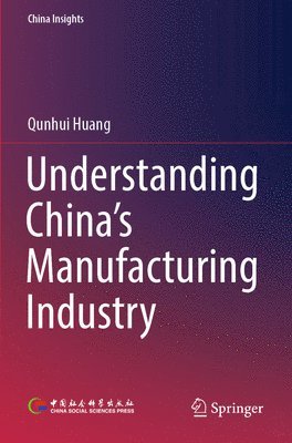 bokomslag Understanding China's Manufacturing Industry