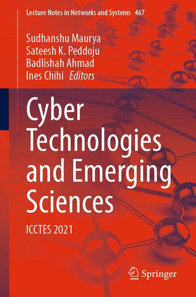 Sudhanshu Maurya, Sateesh K. Peddoju, Badlishah Ahmad, Ines Chihi - Cyber Technologies and Emerging Sciences, Häftad