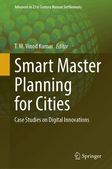 T.  M. Vinod Kumar - Smart Master Planning for Cities, Inbunden