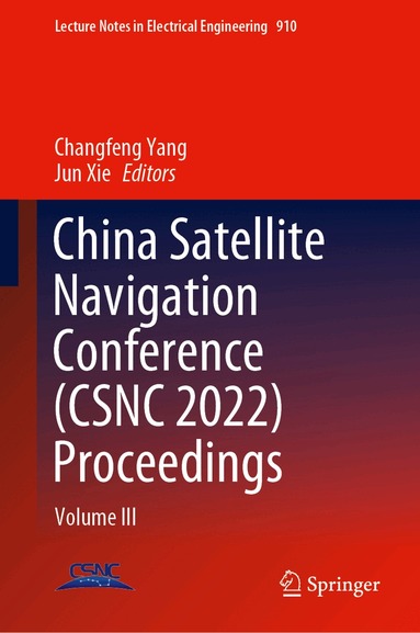 Changfeng Yang, Jun Xie - China Satellite Navigation Conference (CSNC 2022) Proceedings, Inbunden