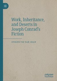 bokomslag Work, Inheritance, and Deserts in Joseph Conrad's Fiction