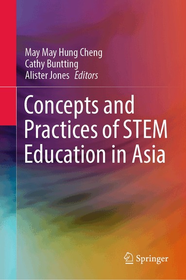 May May Hung Cheng, Cathy Buntting, Alister Jones - Concepts and Practices of STEM Education in Asia, Inbunden