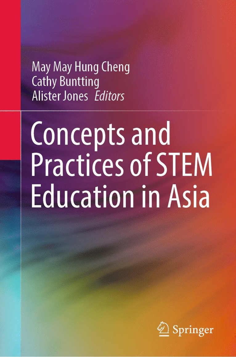 May May Hung Cheng, Cathy Buntting, Alister Jones - Concepts and Practices of STEM Education in Asia, Inbunden