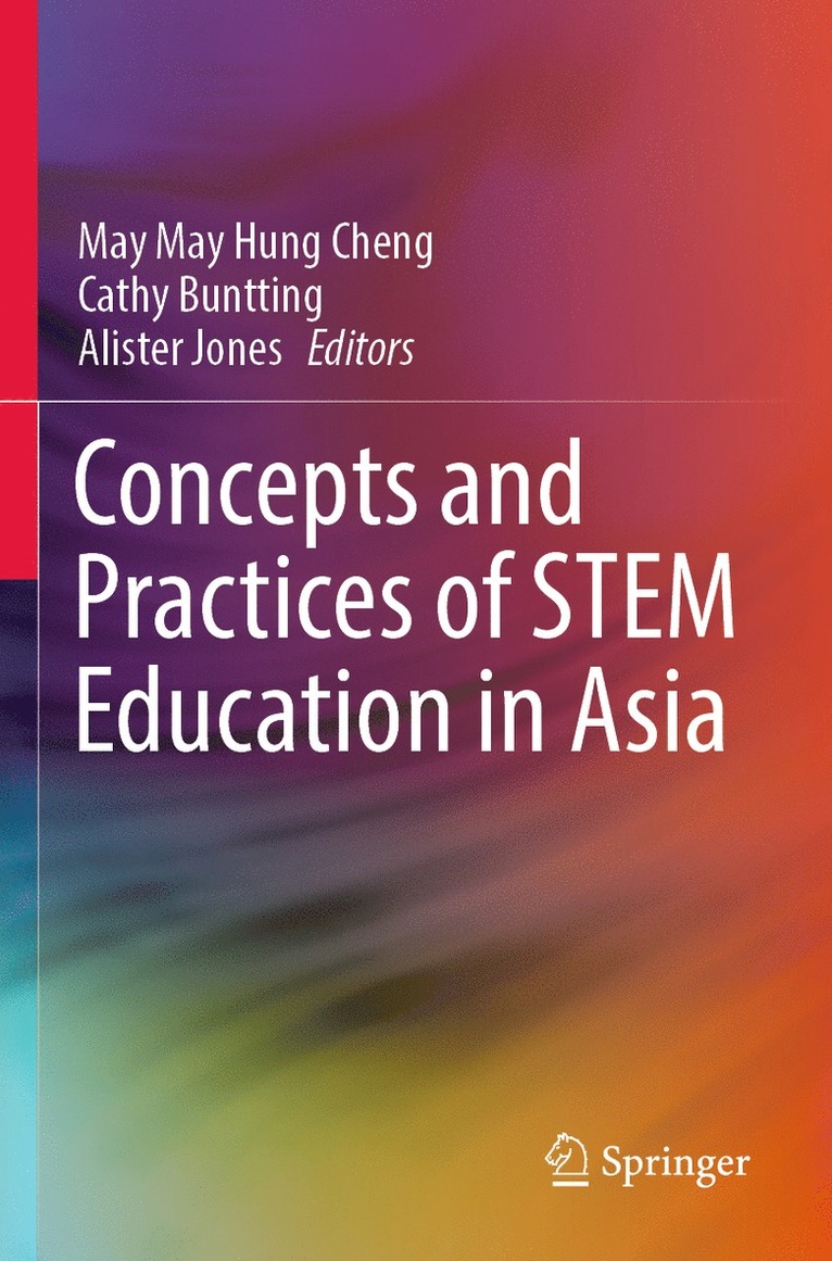 May May Hung Cheng, Cathy Buntting, Alister Jones - Concepts and Practices of STEM Education in Asia, Häftad
