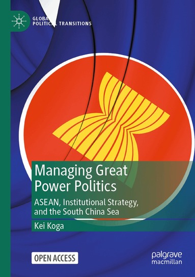 Kei Koga - Managing Great Power Politics, Häftad
