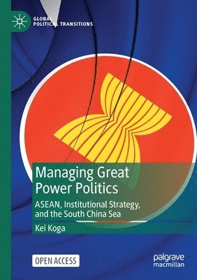 Kei Koga - Managing Great Power Politics, Häftad