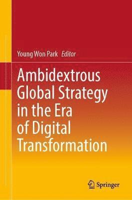 bokomslag Ambidextrous Global Strategy in the Era of Digital Transformation