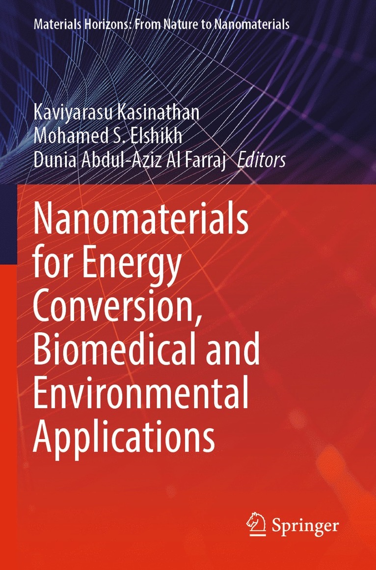 Kaviyarasu Kasinathan, Mohamed S. Elshikh, Dunia Abdul-Aziz Al Farraj - Nanomaterials for Energy Conversion, Biomedical and Environmental Applications, Häftad