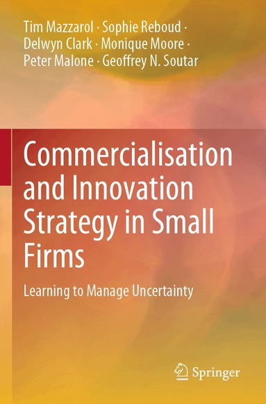 Tim Mazzarol, Sophie Reboud, Delwyn Clark, Monique Moore, Peter Malone, Geoffrey N. Soutar - Commercialisation and Innovation Strategy in Small Firms, Häftad