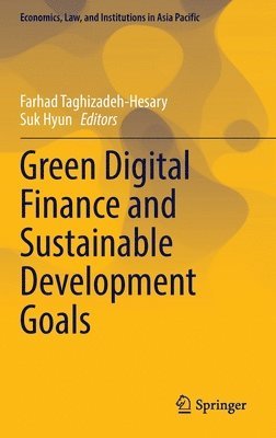 Farhad Taghizadeh-Hesary, Suk Hyun - Green Digital Finance and Sustainable Development Goals, Inbunden