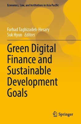 Farhad Taghizadeh-Hesary, Suk Hyun - Green Digital Finance and Sustainable Development Goals, Häftad