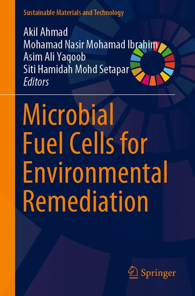 Akil Ahmad, Mohamad Nasir Mohamad Ibrahim, Asim Ali Yaqoob, Siti Hamidah Mohd Setapar - Microbial Fuel Cells for Environmental Remediation, Häftad