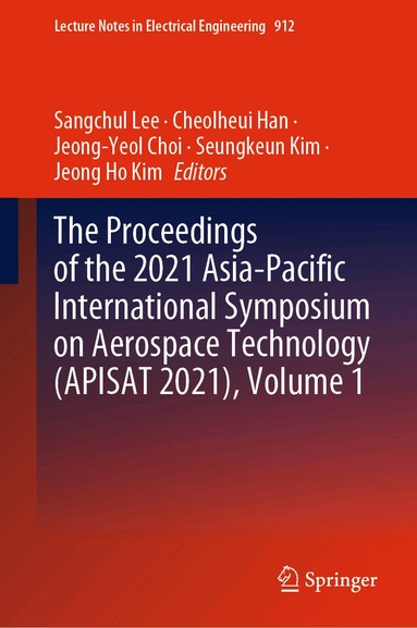Sangchul Lee, Cheolheui Han, Jeong-Yeol Choi, Seungkeun Kim, Jeong Ho Kim - Proceedings of the 2021 Asia-Pacific International Symposium on Aerospace Technology (APISAT 2021), Volume 1, Inbunden