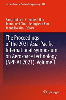 bokomslag The Proceedings of the 2021 Asia-Pacific International Symposium on Aerospace Technology (APISAT 2021), Volume 1