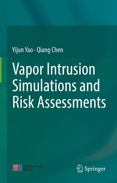 Yijun Yao, Qiang Chen - Vapor Intrusion Simulations and Risk Assessments, Inbunden