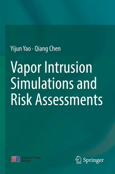 Yijun Yao, Qiang Chen - Vapor Intrusion Simulations and Risk Assessments, Häftad