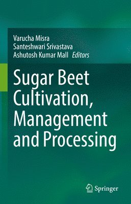 Sugar Beet Cultivation, Management and Processing 1