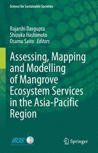 bokomslag Assessing, Mapping and Modelling of Mangrove Ecosystem Services in the Asia-Pacific Region