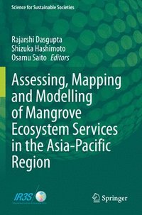bokomslag Assessing, Mapping and Modelling of Mangrove Ecosystem Services in the Asia-Pacific Region