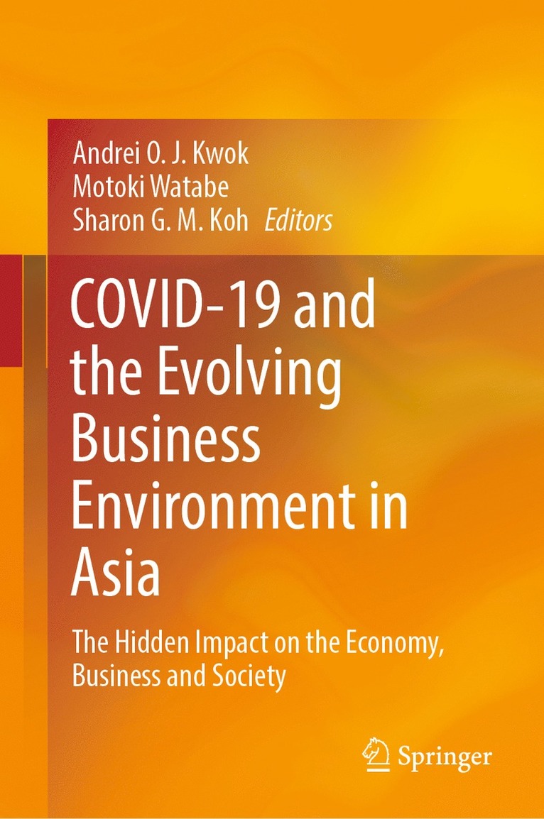 Andrei O. J. Kwok, Motoki Watabe, Sharon G.M. Koh, Sharon G. M. Koh - COVID-19 and the Evolving Business Environment in Asia, Inbunden