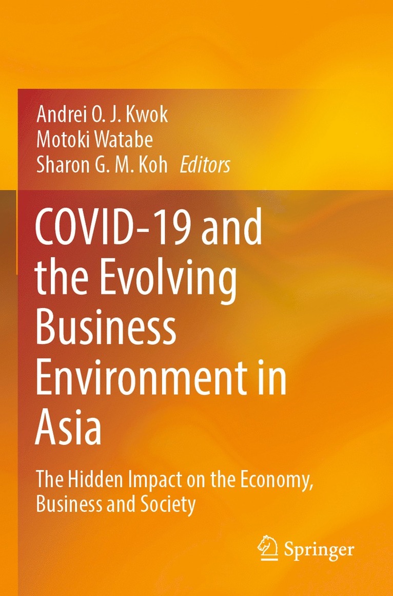 Andrei O. J. Kwok, Motoki Watabe, Sharon G.M. Koh, Sharon G. M. Koh - COVID-19 and the Evolving Business Environment in Asia, Häftad