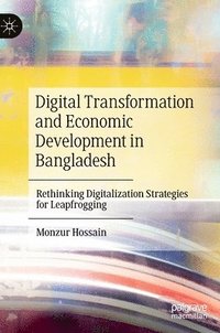 bokomslag Digital Transformation and Economic Development in Bangladesh
