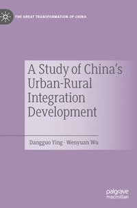bokomslag A Study of China's Urban-Rural Integration Development
