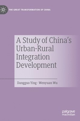 A Study of China's Urban-Rural Integration Development 1