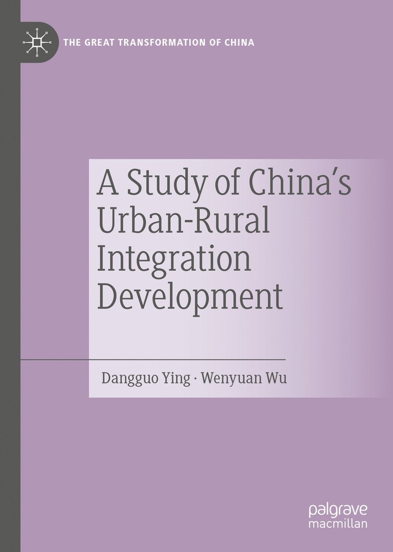 Dangguo Ying, Wenyuan Wu - Study of China's Urban-Rural Integration Development, Inbunden