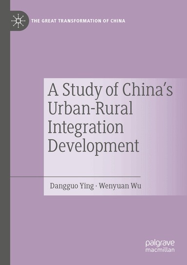 Dangguo Ying, Wenyuan Wu - Study of China's Urban-Rural Integration Development, Häftad
