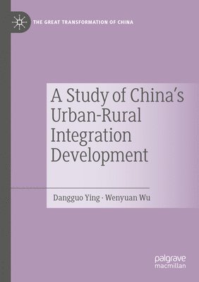Dangguo Ying, Wenyuan Wu - Study of China's Urban-Rural Integration Development, Häftad