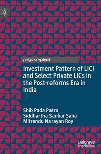 bokomslag Investment Pattern of LICI and Select Private LICs in the Post-reforms Era in India
