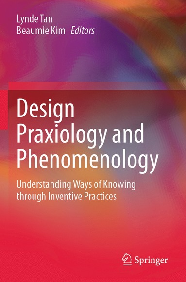 bokomslag Design Praxiology and Phenomenology