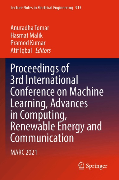 Anuradha Tomar, Hasmat Malik, Pramod Kumar, Atif Iqbal - Proceedings of 3rd International Conference on Machine Learning, Advances in Computing, Renewable Energy and Communication, Häftad