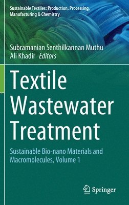 Subramanian Senthilkannan Muthu, Ali Khadir - Textile Wastewater Treatment, Inbunden