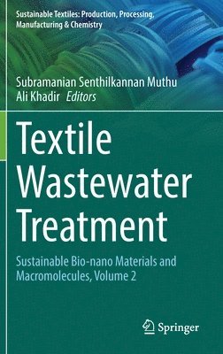 Subramanian Senthilkannan Muthu, Ali Khadir - Textile Wastewater Treatment, Inbunden