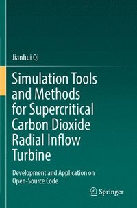 bokomslag Simulation Tools and Methods for Supercritical Carbon Dioxide Radial Inflow Turbine