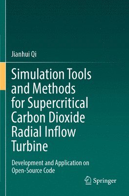 bokomslag Simulation Tools and Methods for Supercritical Carbon Dioxide Radial Inflow Turbine