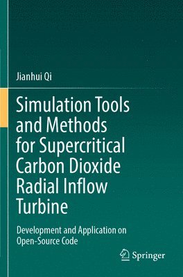 Simulation Tools and Methods for Supercritical Carbon Dioxide Radial Inflow Turbine 1