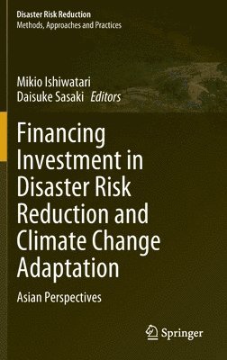 Financing Investment in Disaster Risk Reduction and Climate Change Adaptation 1