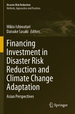 Financing Investment in Disaster Risk Reduction and Climate Change Adaptation 1