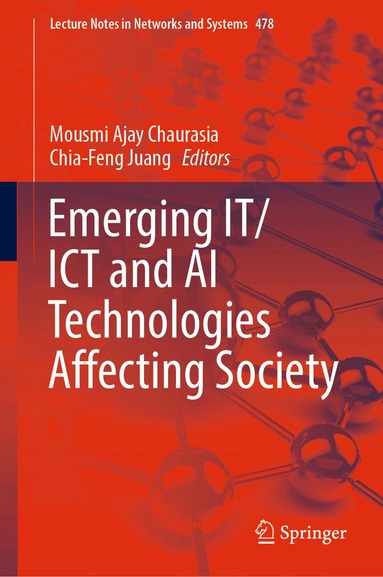 Mousmi Ajay Chaurasia, Chia-Feng Juang - Emerging IT/ICT and AI Technologies Affecting Society, Inbunden