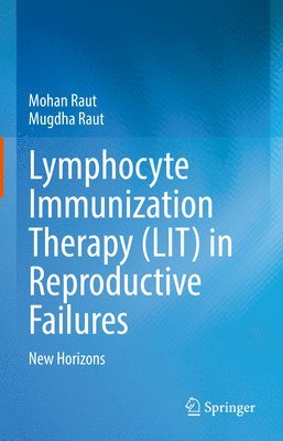 Lymphocyte Immunization Therapy (LIT) in Reproductive Failures 1