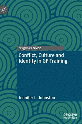 bokomslag Conflict, Culture and Identity in GP Training