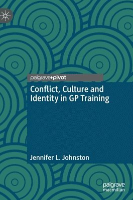 Conflict, Culture and Identity in GP Training 1