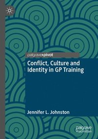 bokomslag Conflict, Culture and Identity in GP Training