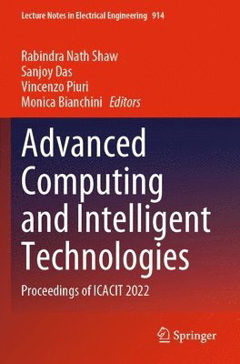 Rabindra Nath Shaw, Sanjoy Das, Vincenzo Piuri, Monica Bianchini - Advanced Computing and Intelligent Technologies, Häftad