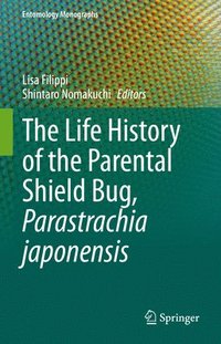 bokomslag The Life History of the Parental Shield Bug, Parastrachia japonensis